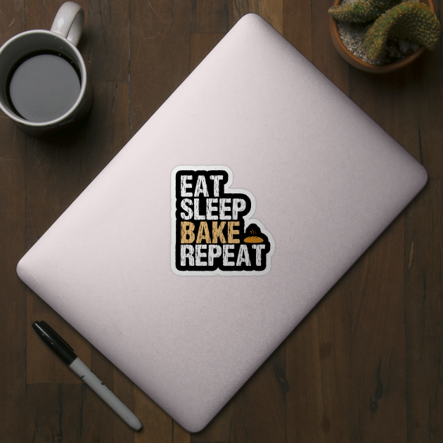 Eat Sleep Bake repeat by Kishu